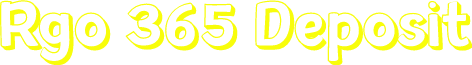 Rgo 365 Deposit